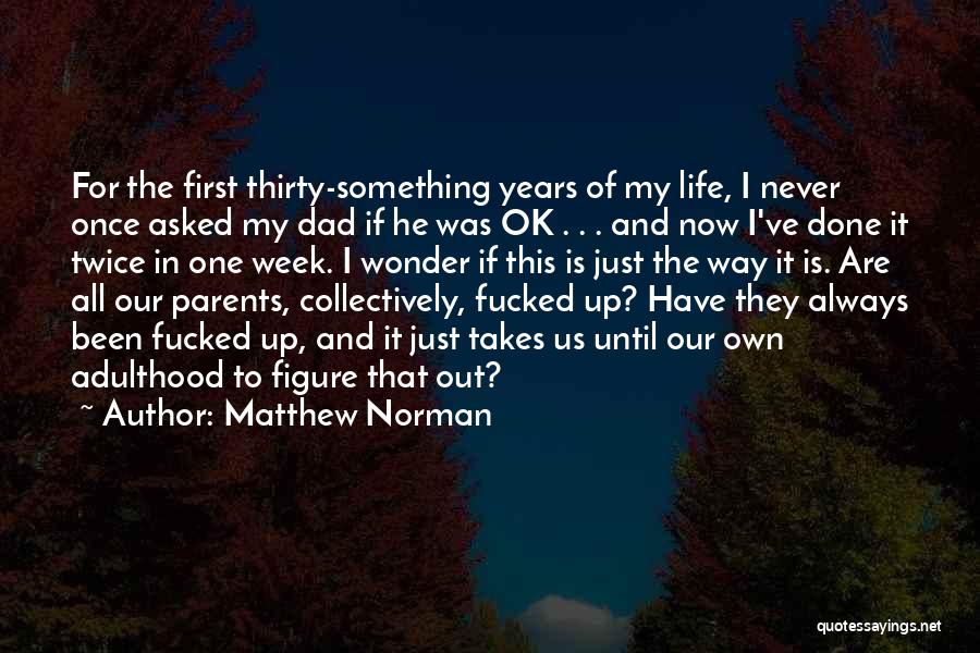 Wonder Years Life Quotes By Matthew Norman