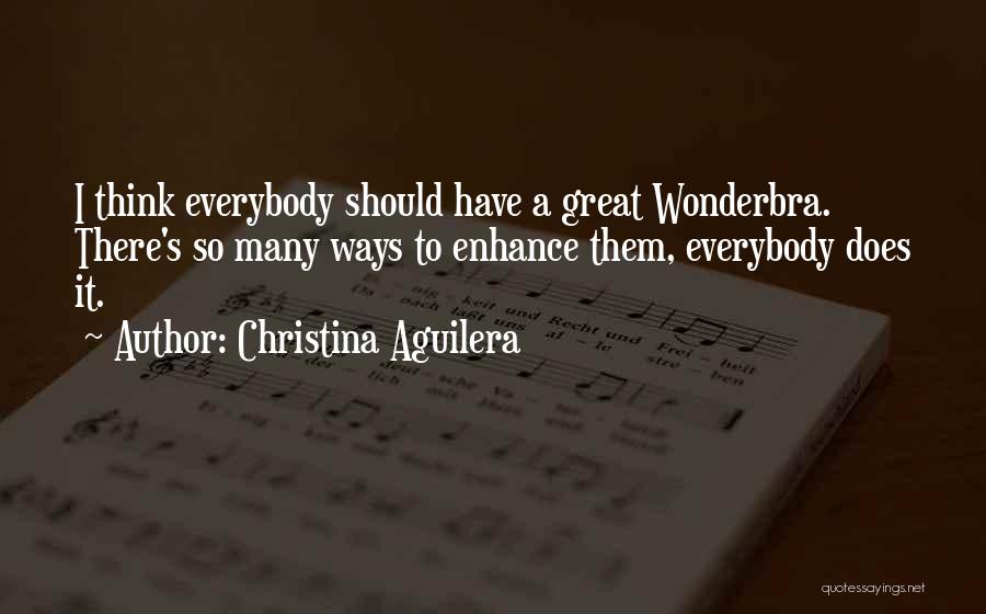 Wonderbra Quotes By Christina Aguilera