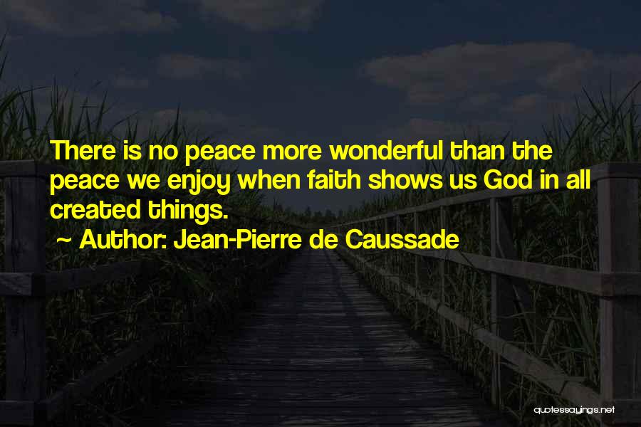 Wonderful Creation Of God Quotes By Jean-Pierre De Caussade