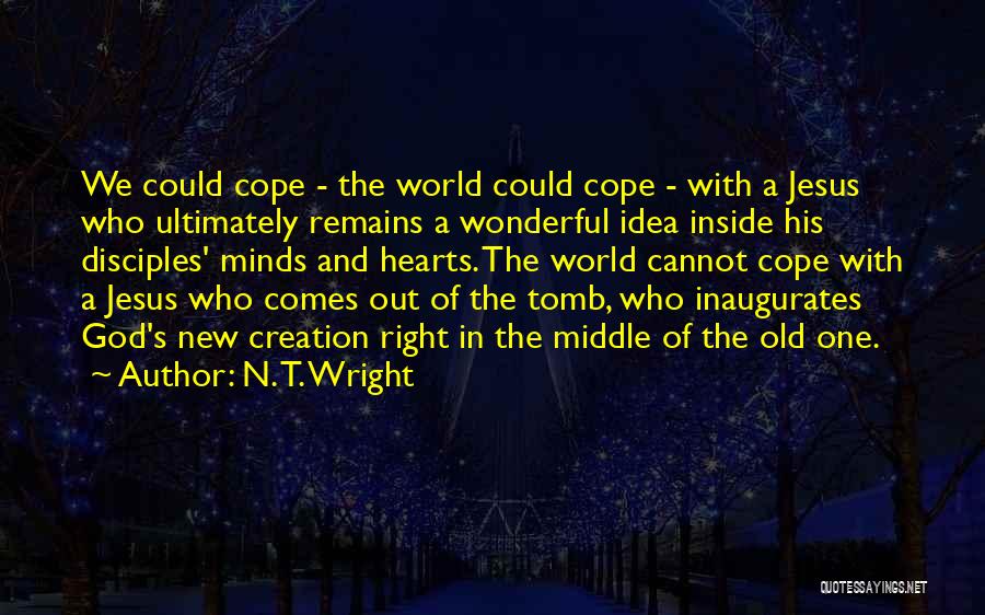 Wonderful Creation Of God Quotes By N. T. Wright