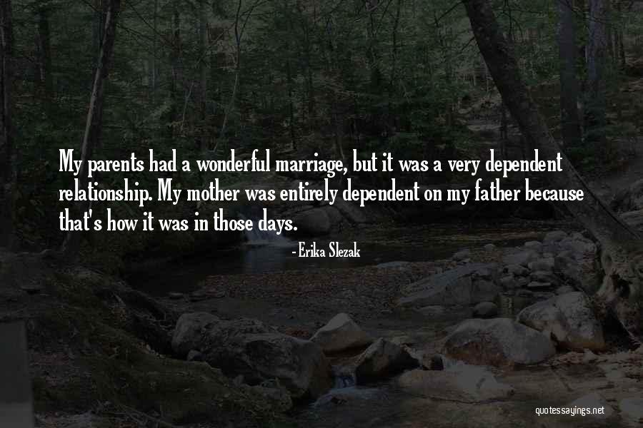 Wonderful Days Quotes By Erika Slezak Wonderful Days Quotes By Erika Slezak