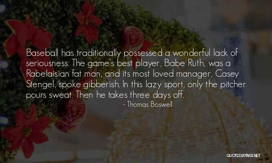Wonderful Days Quotes By Thomas Boswell Wonderful Days Quotes By Thomas Boswell