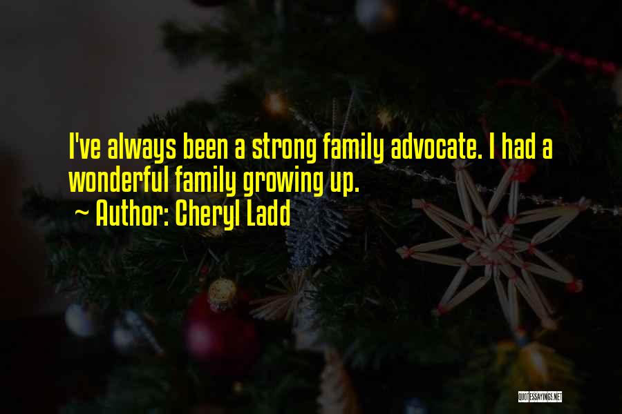 Wonderful Family Quotes By Cheryl Ladd