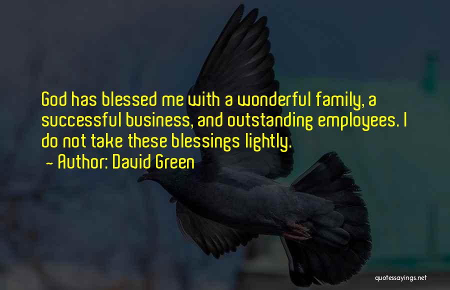 Wonderful Family Quotes By David Green