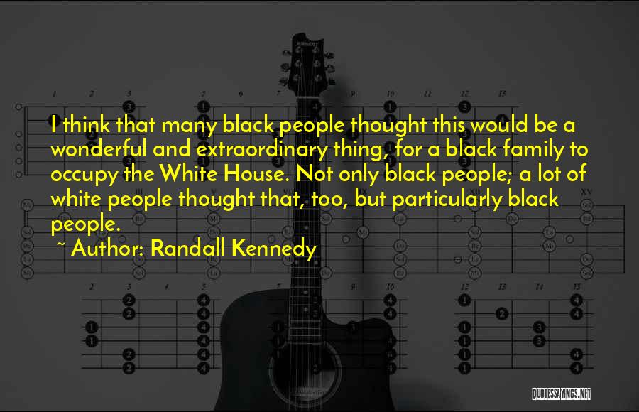 Wonderful Family Quotes By Randall Kennedy