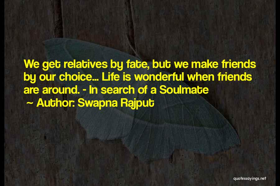 Wonderful Friends Quotes By Swapna Rajput