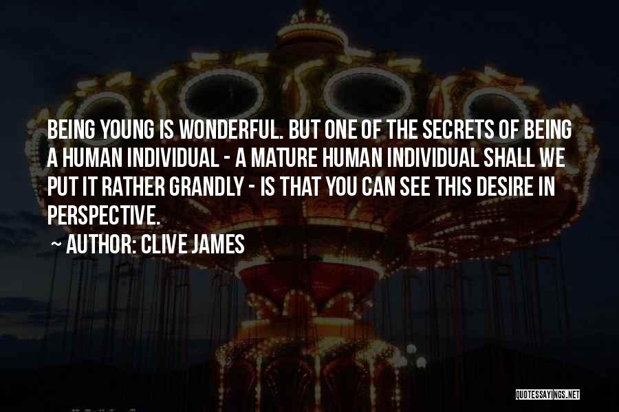 Wonderful Human Being Quotes By Clive James