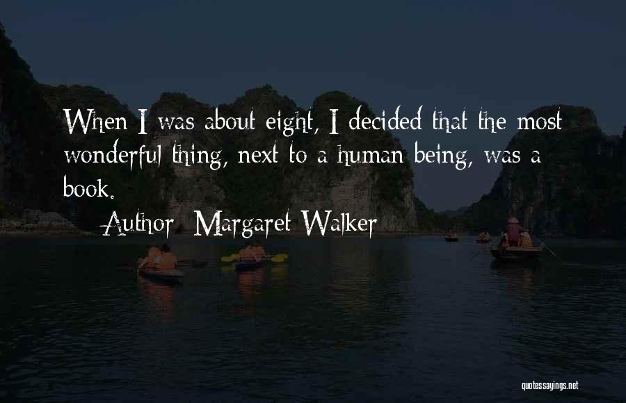 Wonderful Human Being Quotes By Margaret Walker