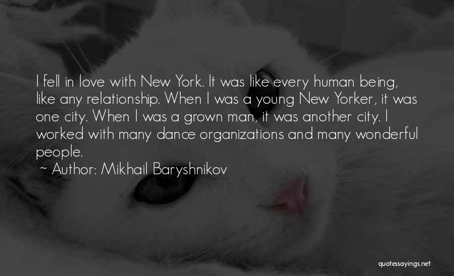 Wonderful Human Being Quotes By Mikhail Baryshnikov