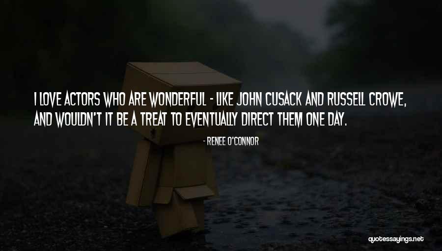 Wonderful Love Quotes By Renee O'Connor Wonderful Love Quotes By Renee O'Connor