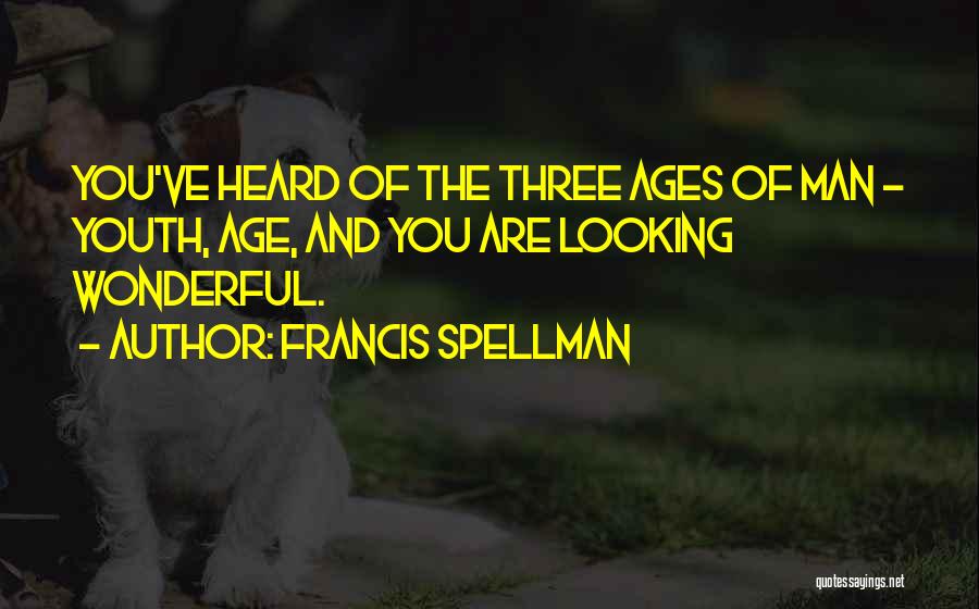 Wonderful Man Quotes By Francis Spellman