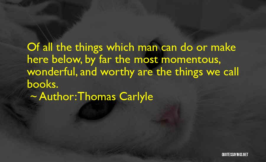 Wonderful Man Quotes By Thomas Carlyle