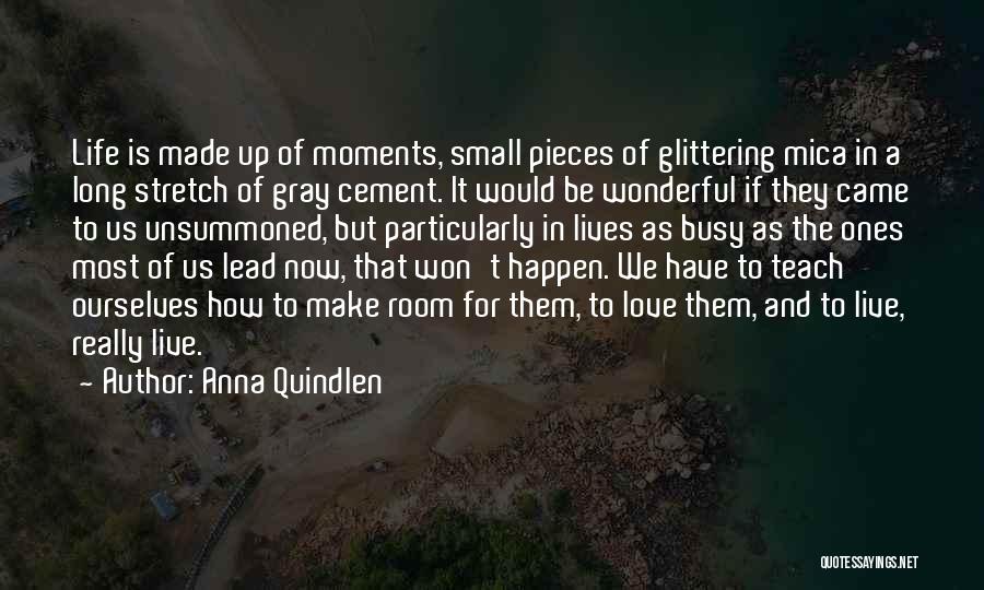 Wonderful Moments Quotes By Anna Quindlen