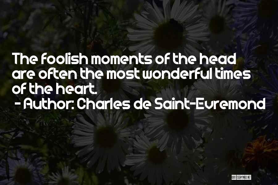 Wonderful Moments Quotes By Charles De Saint-Evremond