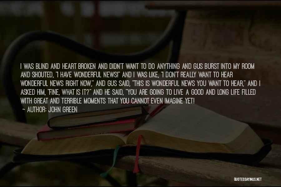 Wonderful Moments Quotes By John Green