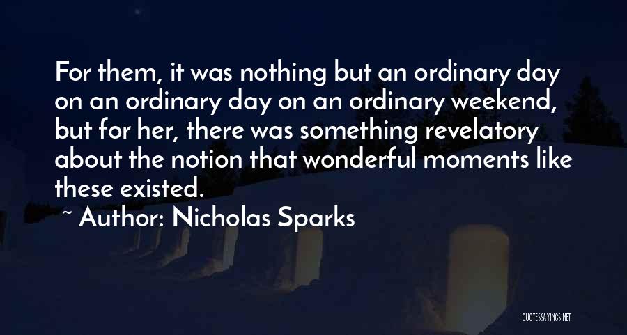 Wonderful Moments Quotes By Nicholas Sparks