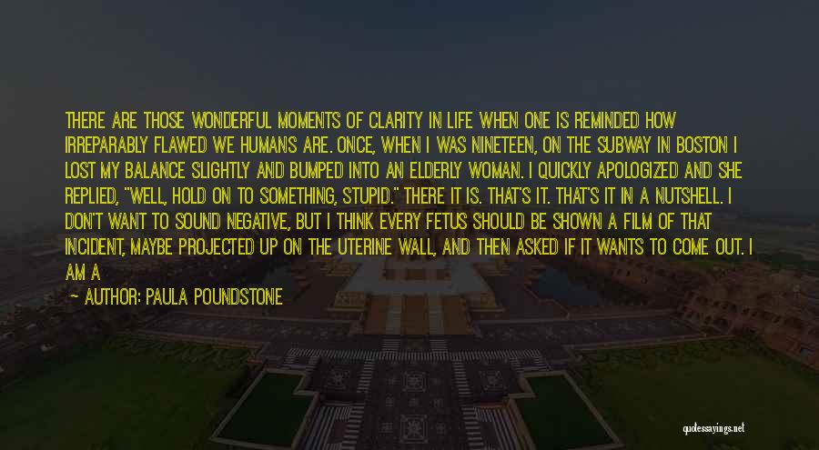 Wonderful Moments Quotes By Paula Poundstone