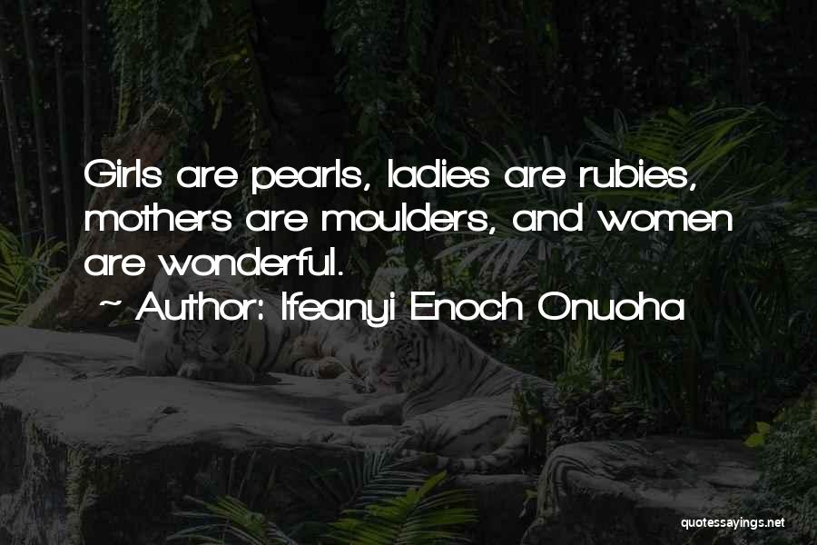 Wonderful Mothers Quotes By Ifeanyi Enoch Onuoha