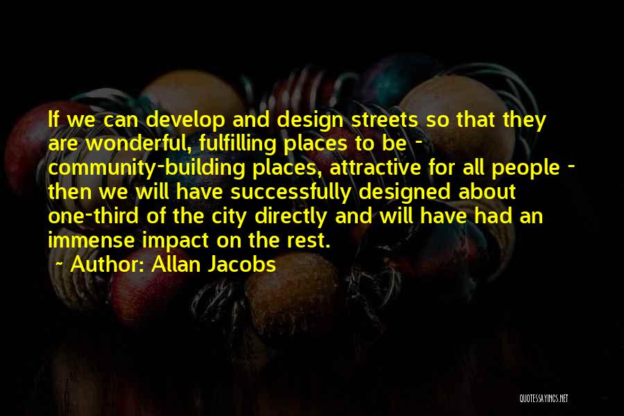 Wonderful Places Quotes By Allan Jacobs