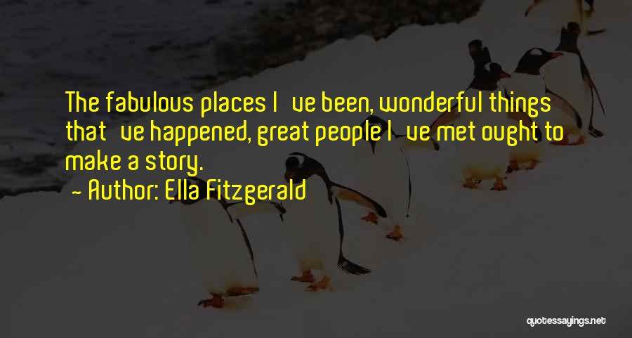 Wonderful Places Quotes By Ella Fitzgerald