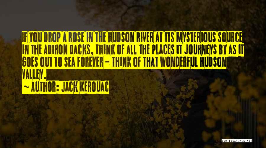 Wonderful Places Quotes By Jack Kerouac