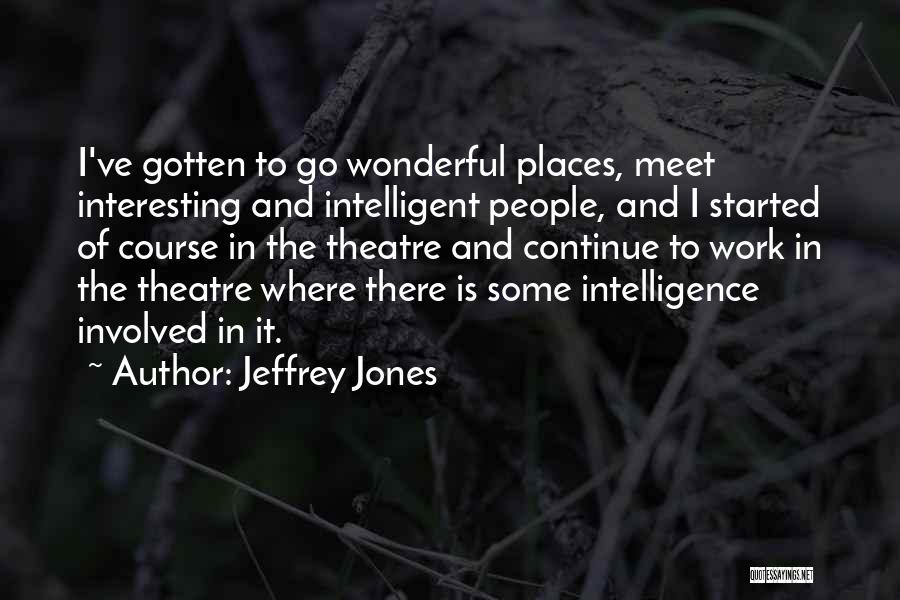 Wonderful Places Quotes By Jeffrey Jones