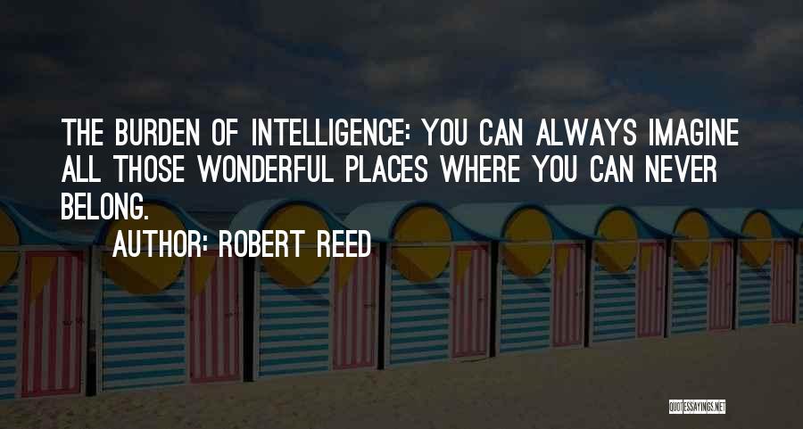 Wonderful Places Quotes By Robert Reed