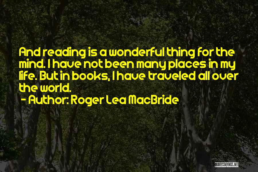 Wonderful Places Quotes By Roger Lea MacBride