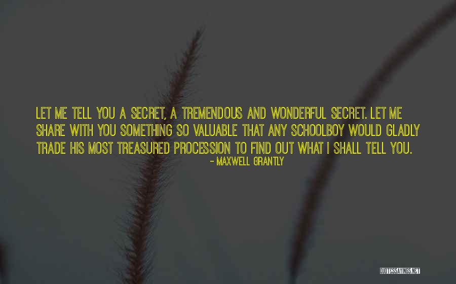 Wonderful Secret Quotes By Maxwell Grantly Wonderful Secret Quotes By Maxwell Grantly