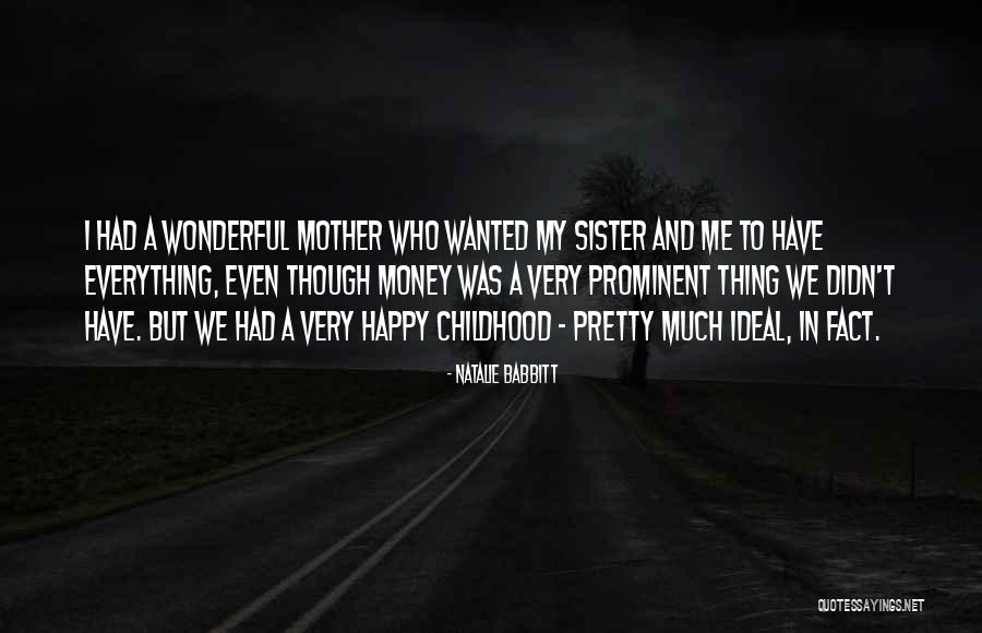 Wonderful Sister Quotes By Natalie Babbitt Wonderful Sister Quotes By Natalie Babbitt