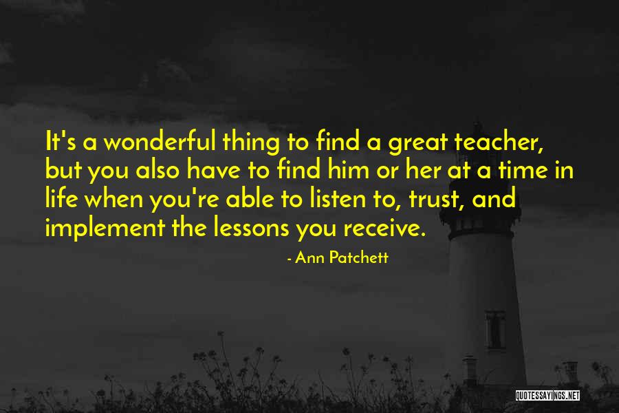Wonderful Teacher Quotes By Ann Patchett Wonderful Teacher Quotes By Ann Patchett