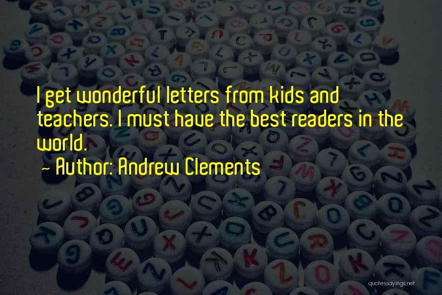 Wonderful Teachers Quotes By Andrew Clements