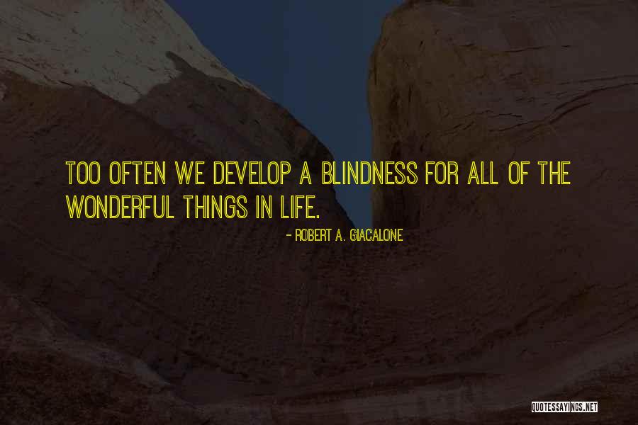 Wonderful Things In Life Quotes By Robert A. Giacalone Wonderful Things In Life Quotes By Robert A. Giacalone