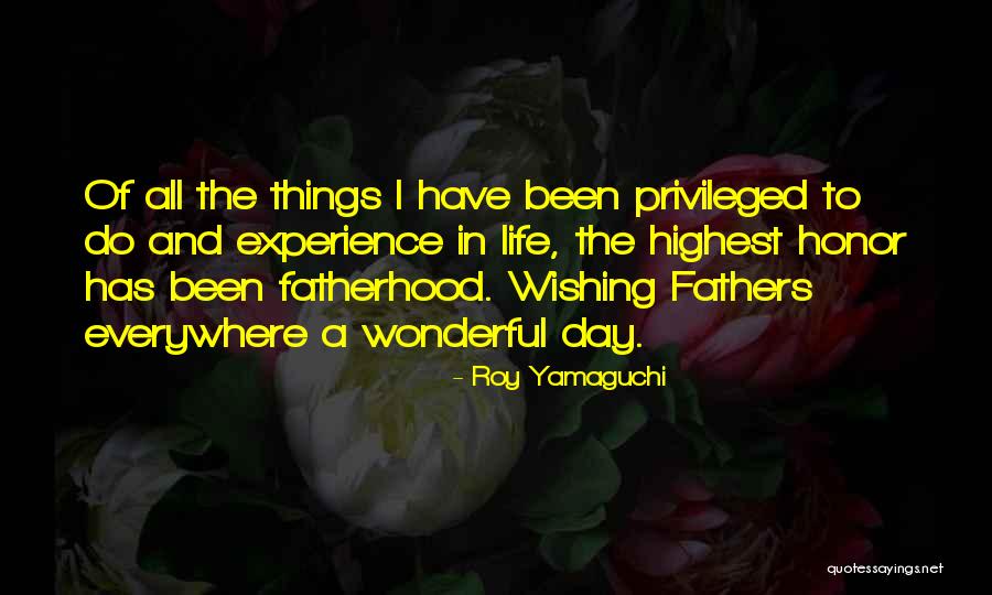 Wonderful Things In Life Quotes By Roy Yamaguchi Wonderful Things In Life Quotes By Roy Yamaguchi