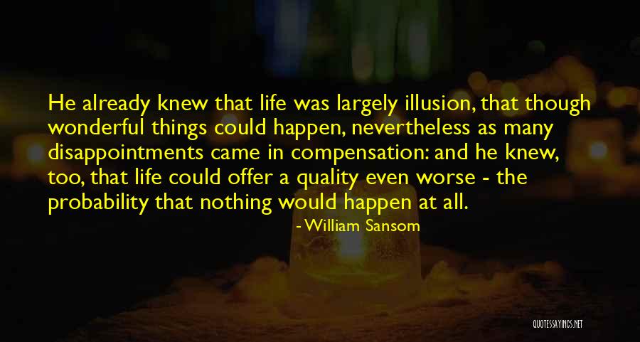 Wonderful Things In Life Quotes By William Sansom Wonderful Things In Life Quotes By William Sansom