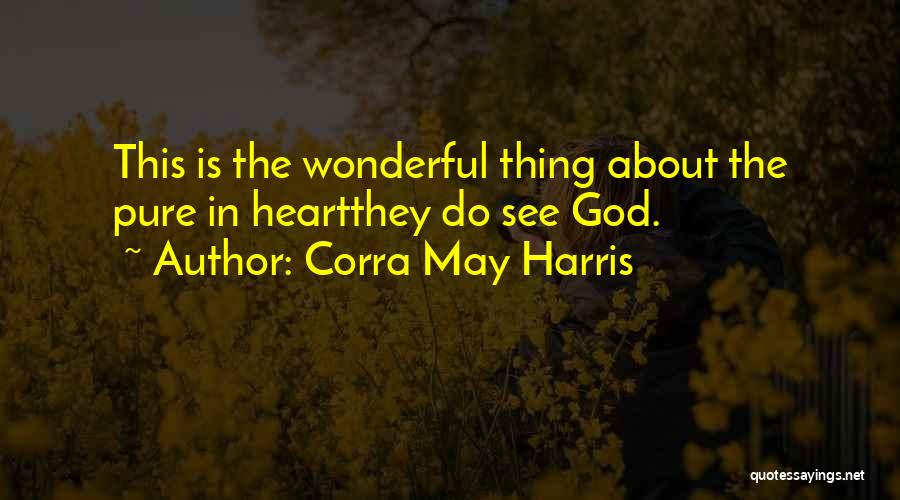 Wonderful Things Quotes By Corra May Harris