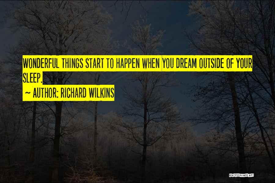 Wonderful Things Quotes By Richard Wilkins