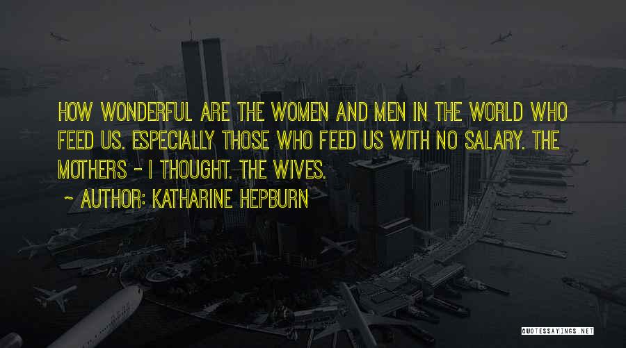 Wonderful Wives Quotes By Katharine Hepburn