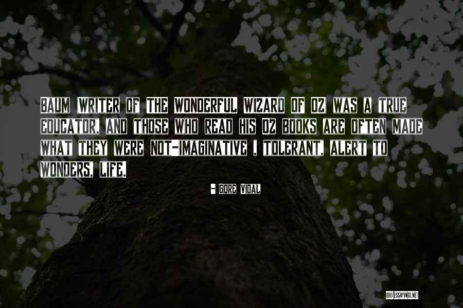 Wonderful Wizard Of Oz Quotes By Gore Vidal Wonderful Wizard Of Oz Quotes By Gore Vidal