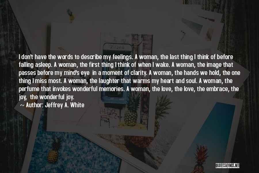 Wonderful Woman Quotes By Jeffrey A. White