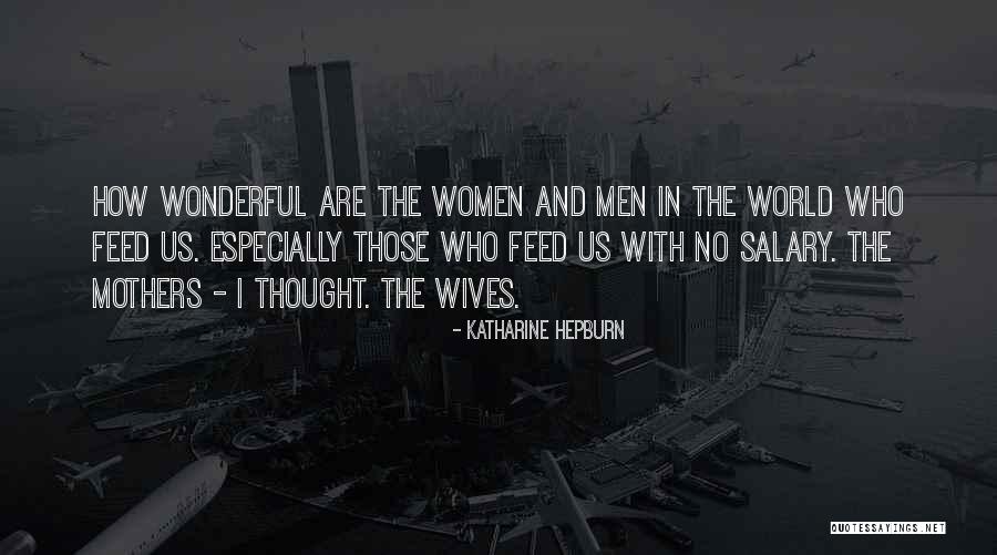 Wonderful Women Quotes By Katharine Hepburn Wonderful Women Quotes By Katharine Hepburn