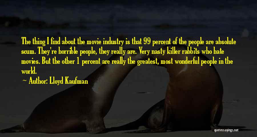 Wonderful World Movie Quotes By Lloyd Kaufman