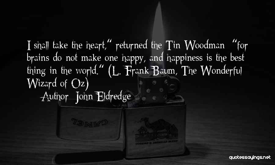 Wonderful World Of Oz Quotes By John Eldredge