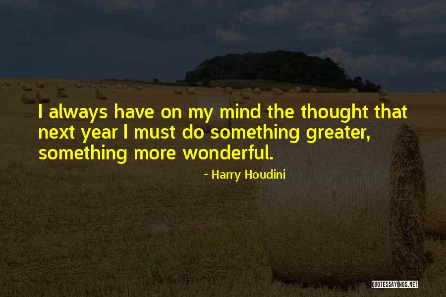 Wonderful Year Quotes By Harry Houdini Wonderful Year Quotes By Harry Houdini
