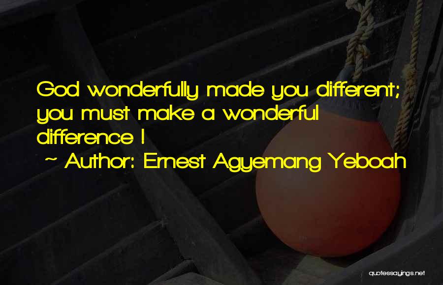 Wonderfully Made By God Quotes By Ernest Agyemang Yeboah