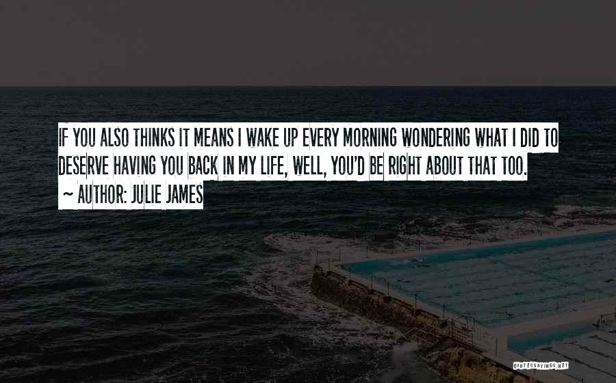 Wondering If He Thinks About Me Quotes By Julie James