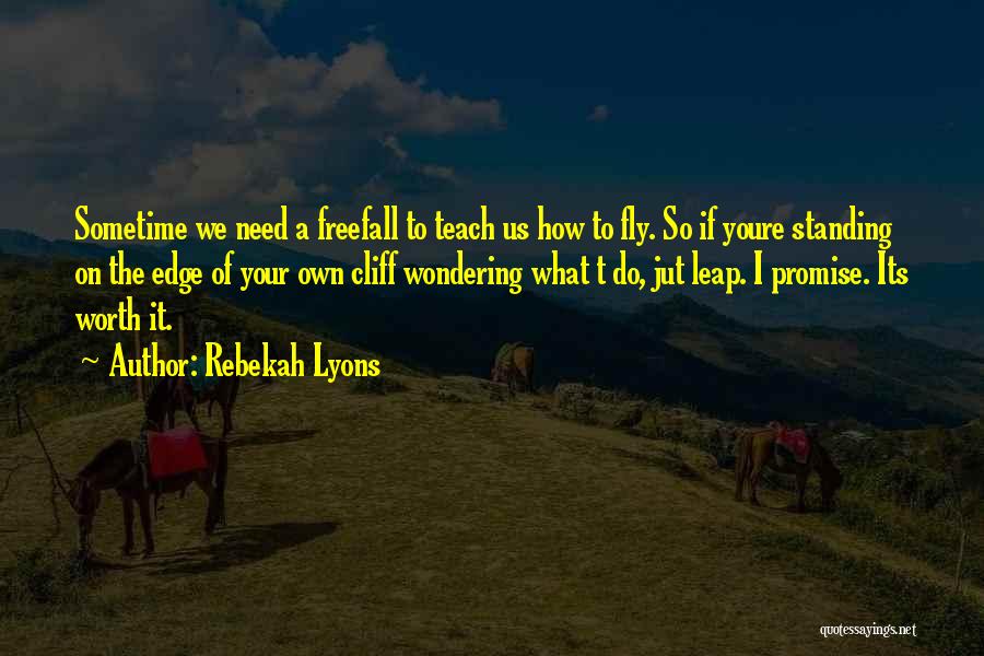 Wondering If It Worth It Quotes By Rebekah Lyons