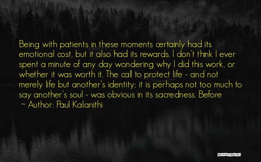 Wondering If It's Worth It Quotes By Paul Kalanithi