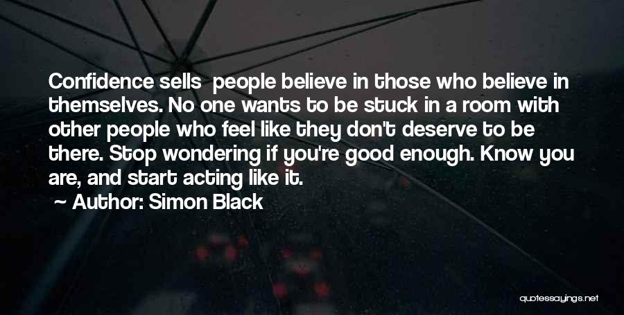 Wondering If Your Good Enough Quotes By Simon Black