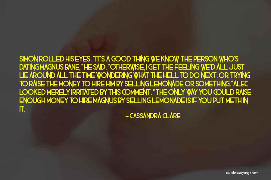 Wondering If You're Good Enough Quotes By Cassandra Clare